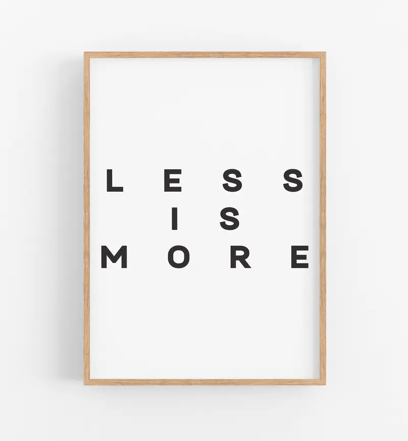 Less is more